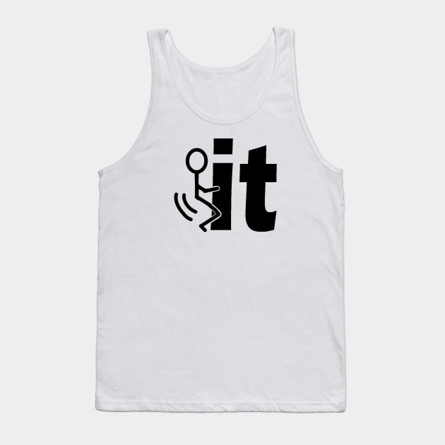 Fuck-It Tank Top by atrevete tete